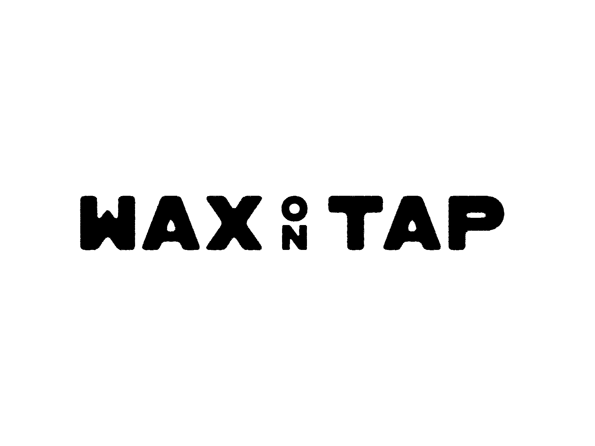 Wax On Tap